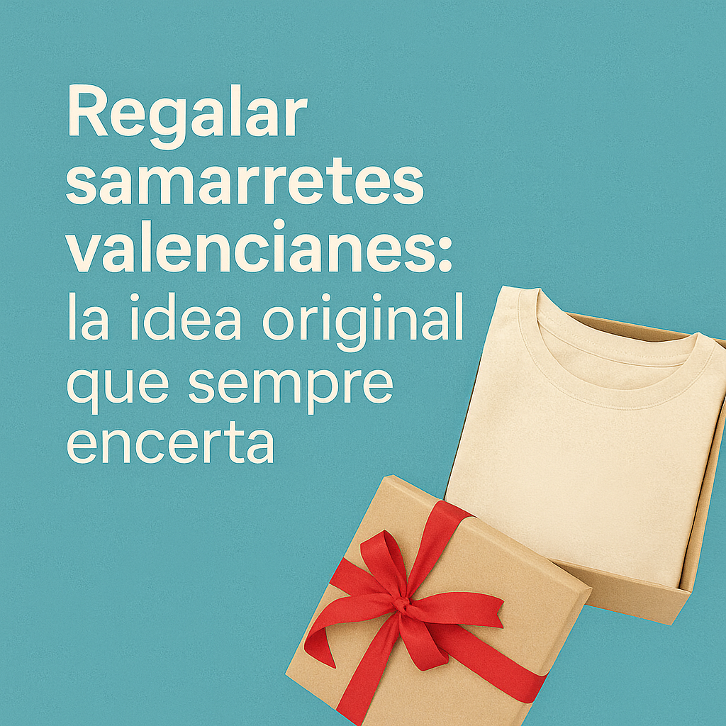 Regalar samarretes valencianes idea original